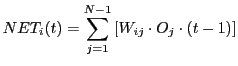$\displaystyle NET_i(t) = \sum_{j=1}^{N-1}{[W_{ij} \cdot{} O_j \cdot{} (t-1)]}$